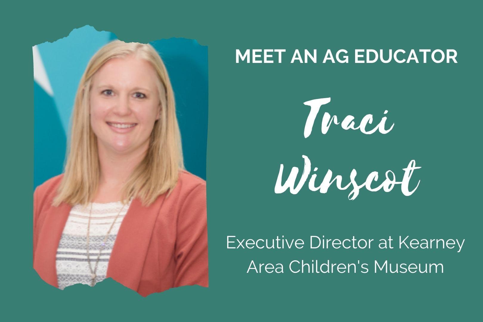 Teal graphic; text reads, "Meet an Ag Educator! Traci Winscot, Executive Director at Kearney Area Children's Museum"