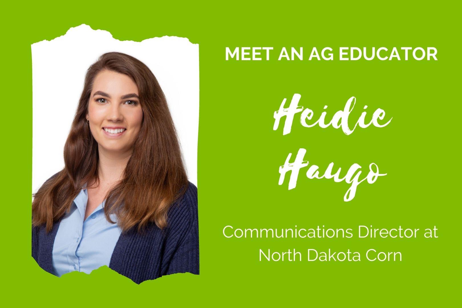 Lime green graphic. Text reads, "Meet an ag educator! Heidie Haugo, Communications Director at North Dakota Corn."