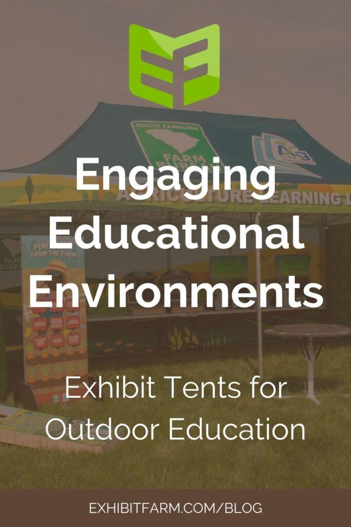 Brown graphic. Text reads, "Engaging Educational Environments: Exhibit Tents for Outdoor Education."